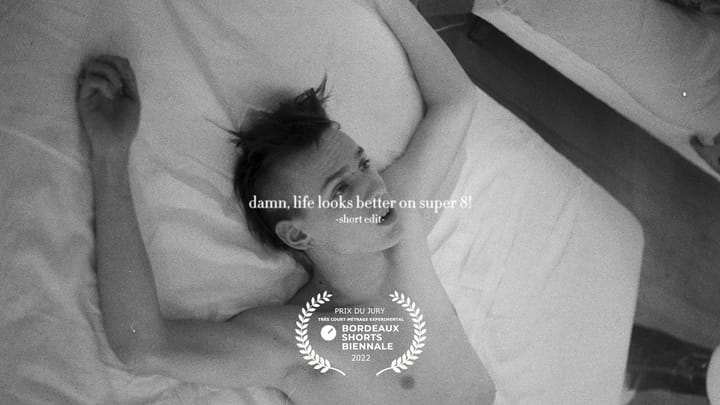 Damn, life looks better on super 8!, cinematography by Grégoire De Lillo